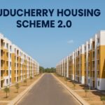 Puducherry Housing Scheme 2.0: आवेदन प्रक्रिया और पात्रता 2025