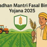 Pradhan Mantri Fasal Bima Yojana 2025 ऑनलाइन रजिस्ट्रेशन, लाभार्थी सूची और अंतिम तिथि की पूरी जानकारी